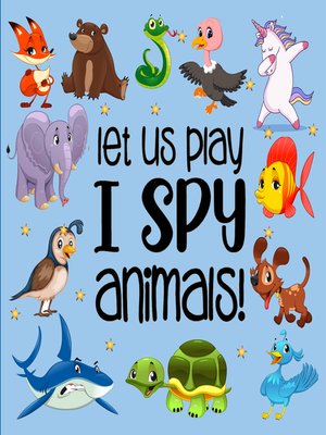 cover image of Let Us Play I Spy Animals!